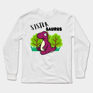 Sistersaurus - a family of dinosaurs Long Sleeve T-Shirt